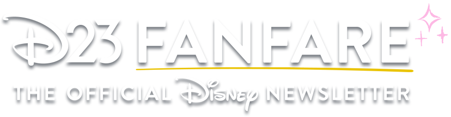 D23 FanFare - The Official Disney Fan Club Newsletter